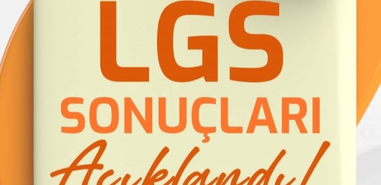 LGS Sonuçları Açıklandı