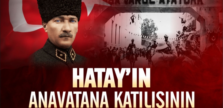 Hatay’ın, Anavatan Sevdasına Hiç Bir Güç Engel Olamadı!