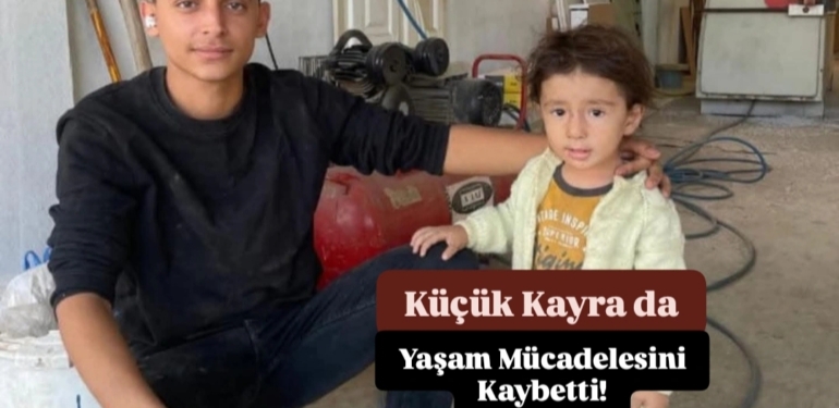 4 Yaşındaki Kayra, Yaşam Mücadelesini Kaybetti!